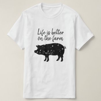 Life Is Better On The Farm Vintage Pig Silhouette T-shirt by cookinggifts at Zazzle