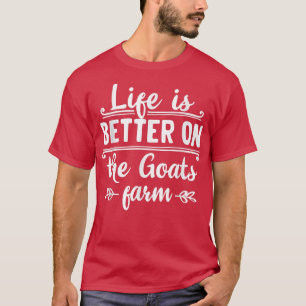 Life is better on the goats farm organic farmers q T-Shirt
