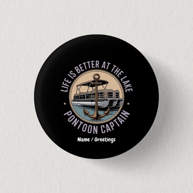 Life Is Better On The Lake Pontoon Captain Funny  Button (Front)