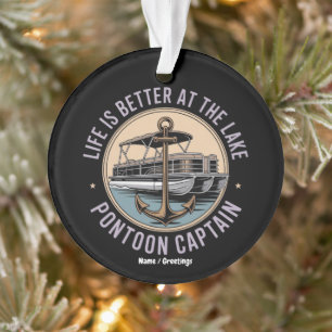 Life Is Better On The Lake Pontoon Captain Funny Ornament