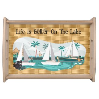 Life Is Better On The Lake serving tray