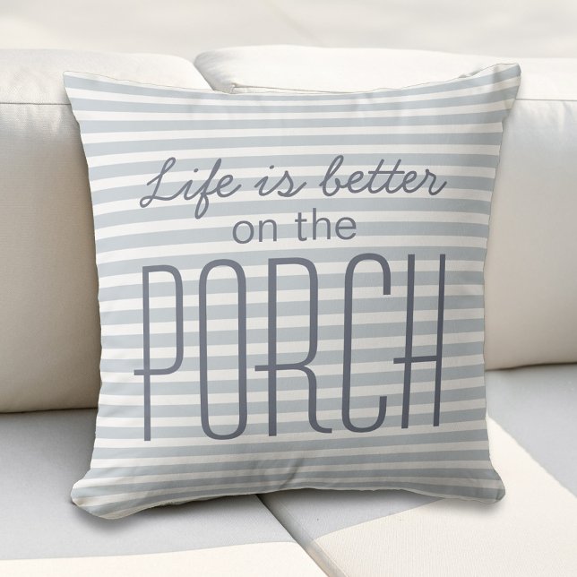 Life is Better on the Porch  Blue Striped Quote Outdoor Pillow (Life is Better on the Porch Blue Striped Quote Throw Pillow)