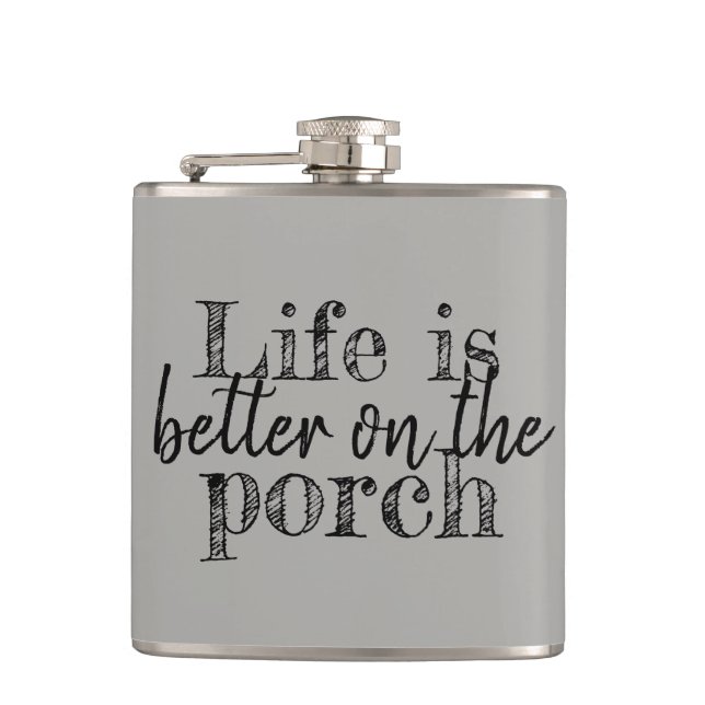 LIFE IS BETTER ON THE PORCH FLASK (Front)