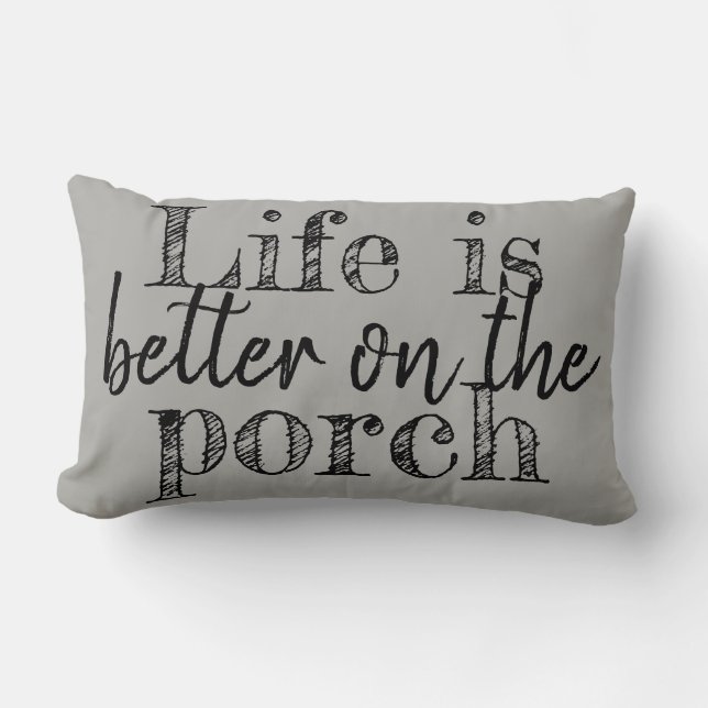 LIFE IS  BETTER ON THE PORCH LUMBAR PILLOW (Front)