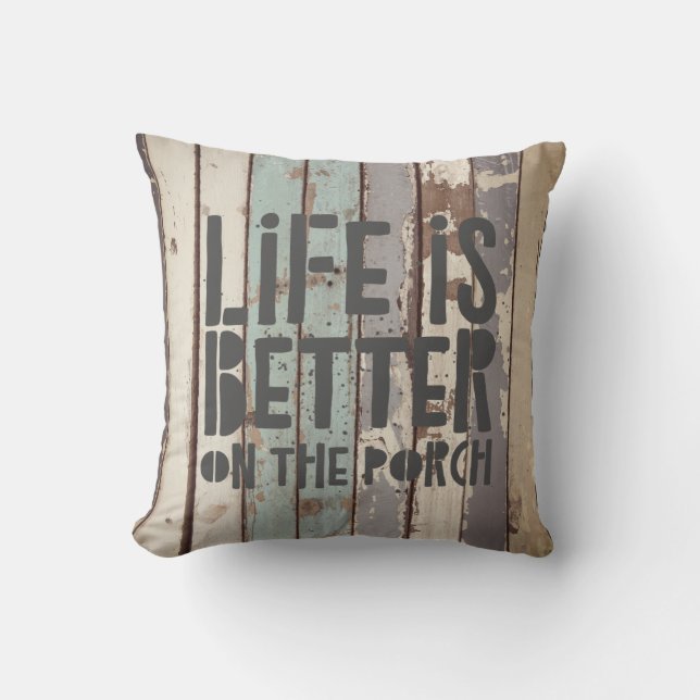 Life is Better on the Porch Rustic Beach Outdoor Pillow (Front)