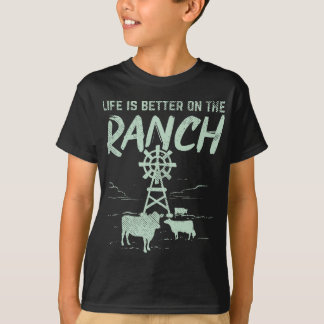 Life Is Better On The Ranch T-Shirt