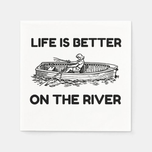 LIFE IS BETTER ON THE RIVER NAPKINS