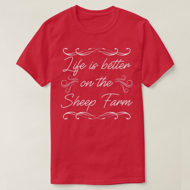 Life is better on the sheep farm organic farmers q T-Shirt (Design Front)