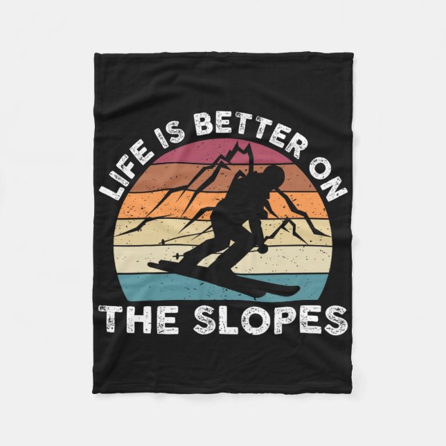 Life Is Better On The Slopes Funny Winter Sports S Fleece Blanket (Front)