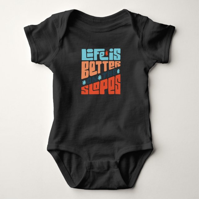 Life is better on the slopes Snowboard Baby Bodysuit (Front)