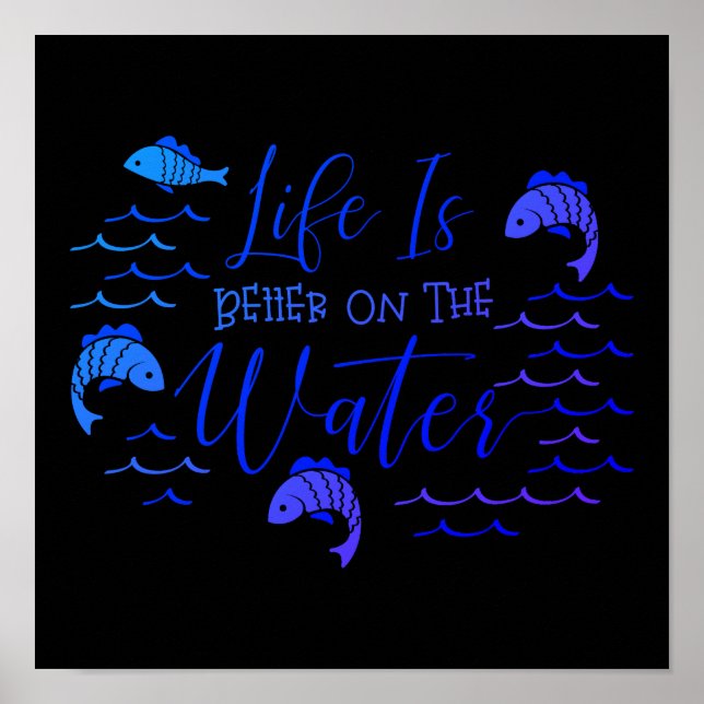 Life Is Better On The Water Poster (Front)