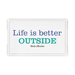 Life is Better Outside Acrylic Tray