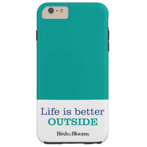Life is Better Outside Tough iPhone 6 Plus Case