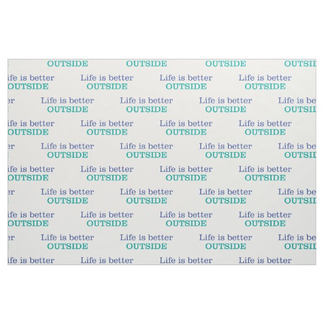 Life is Better Outside Fabric (Fat Quarter)