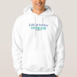 Life is Better Outside Hoodie