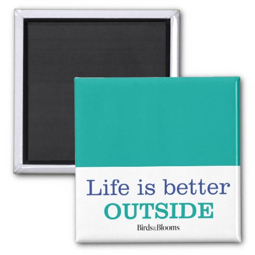 Life is Better Outside Magnet
