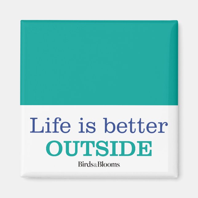 Life is Better Outside Magnet (Front)