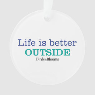 Life is Better Outside Ornament
