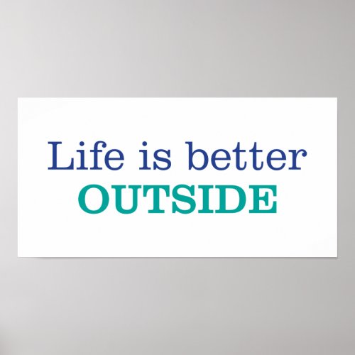Life is Better Outside Poster