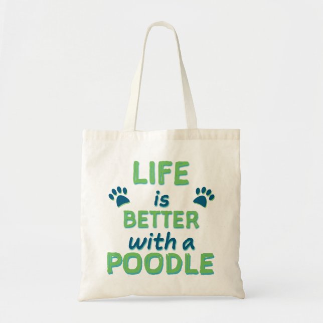 Life is Better Poodle Tote Bag (Front)