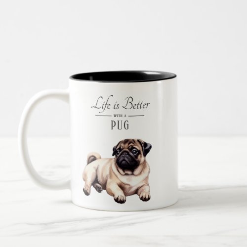 Life is Better Pug Two_Tone Coffee Mug