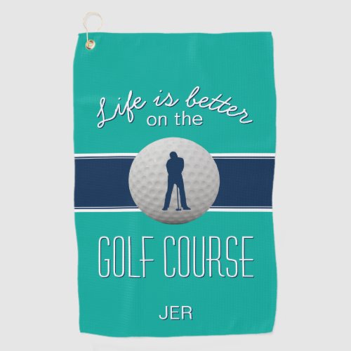 Life is Better Quote Golf Monogrammed Teal Blue Golf Towel