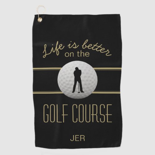 Life is Better Quote Golfer Monogram Black Gold Golf Towel