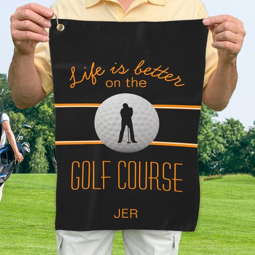Life is Better Quote Golfer Monogram Black Orange Golf Towel