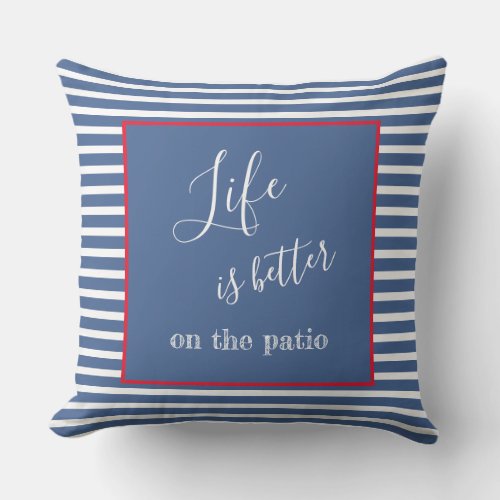 Life Is Better Red White and Blue Inspirational Outdoor Pillow