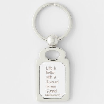 Life Is Better Rescue Key Chain by BoykinSpanielRescue at Zazzle