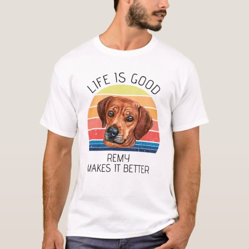 Life is Better Rhodesian Ridgeback Personalized  T_Shirt