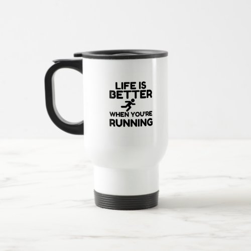 Life Is Better Running Travel Mug