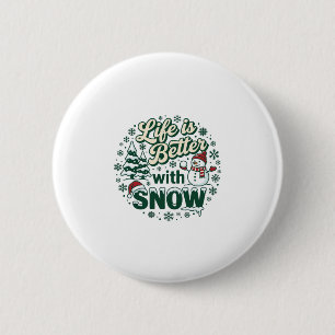Life Is Better Snow Christmas Snowman Trees Snowfl Button