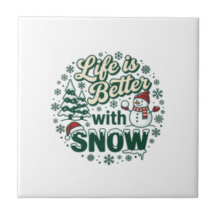 Life Is Better Snow Christmas Snowman Trees Snowfl Ceramic Tile