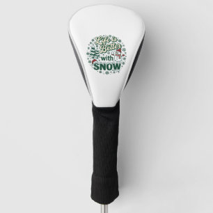 Life Is Better Snow Christmas Snowman Trees Snowfl Golf Head Cover