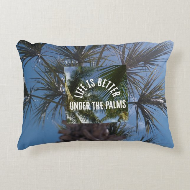 “Life Is Better Under the Palms” Throw Pillow  (Front)