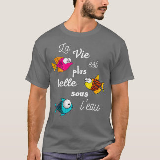 Life is better underwater aquatic life T-Shirt