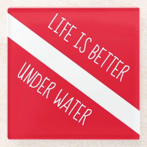 Life is better underwater red diver down flag glass coaster
