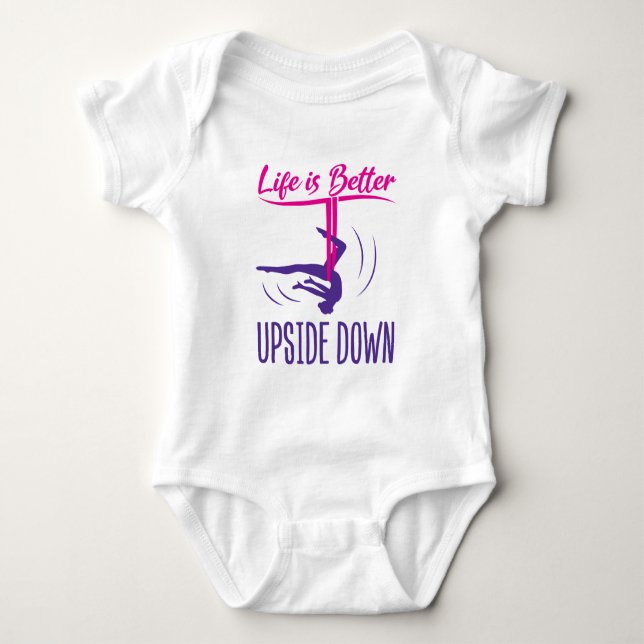 Life Is Better Upside Down Aerial Yoga Baby Bodysuit (Front)