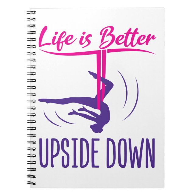 Life Is Better Upside Down Aerial Yoga Notebook (Front)