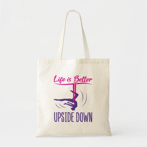 Life Is Better Upside Down Aerial Yoga Tote Bag