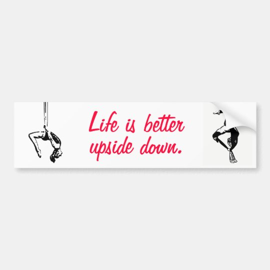 Life is better upside down bumper sticker