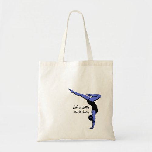 Life is better upside down _ handstand tote bag