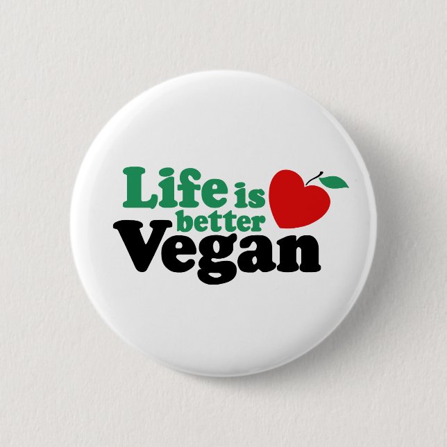 Life Is Better Vegan Button (Front)