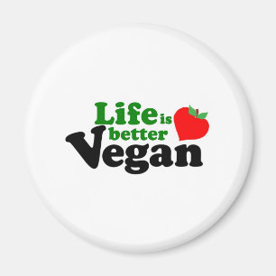 Life is better Vegan Magnet