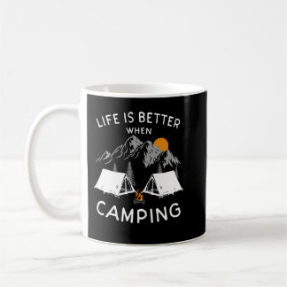 Life is better when camping in nature for hiker an coffee mug
