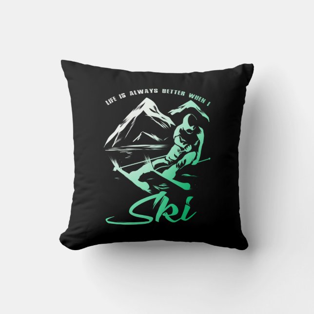 Life is Better When I Ski Throw Pillow (Front)