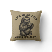 Life Is Better When It's Slow Peaceful Calm Sloth