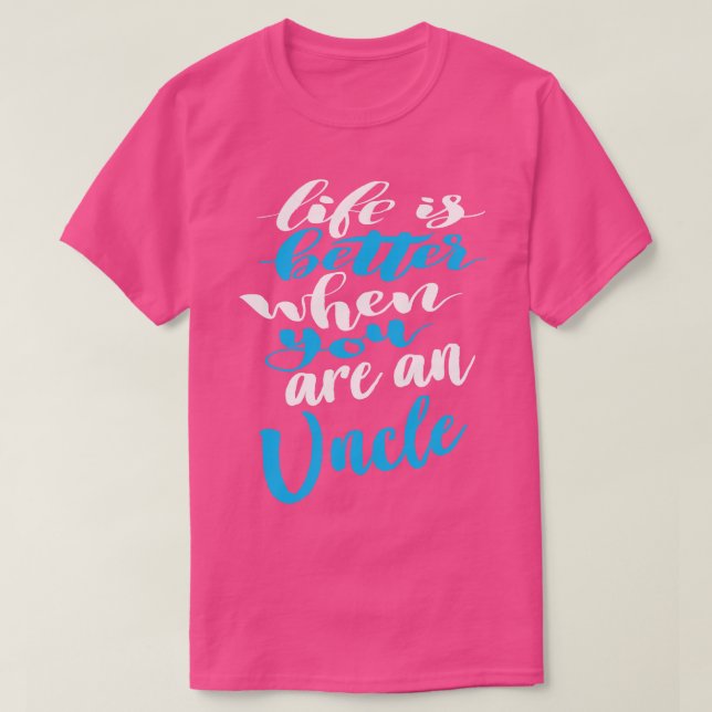 Life Is Better When You Are An Uncle T-Shirt (Design Front)