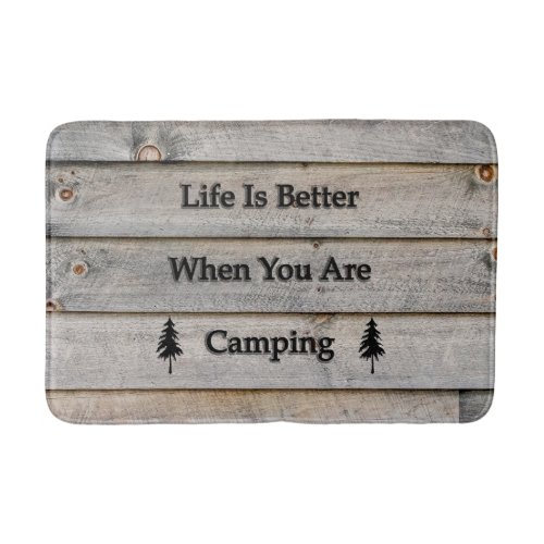 Life is better when you are camping bathroom mat